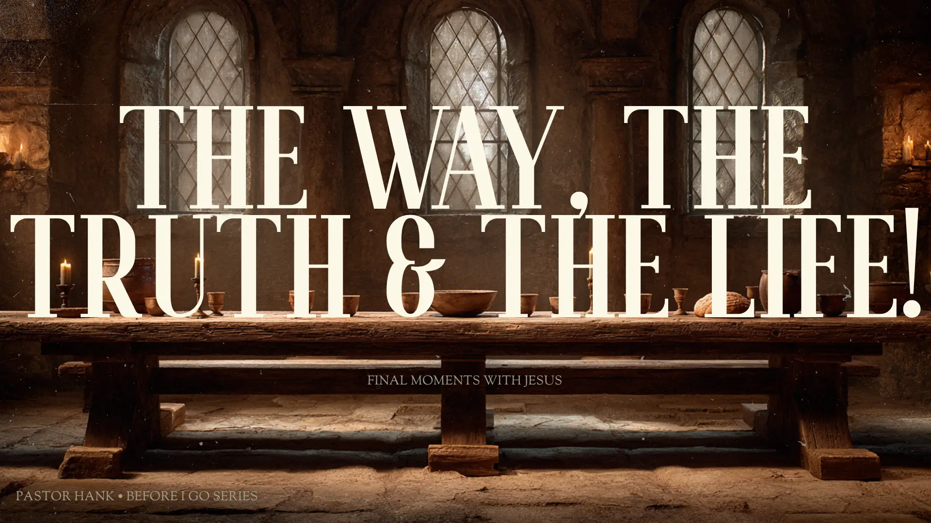 P Hank - Way,Truth&Life - WK 3 - 6